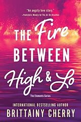 Kartonierter Einband (Kt) The Fire Between High &amp; Lo von Brittainy Cherry