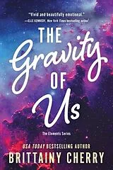 Kartonierter Einband Gravity of Us von Brittainy Cherry