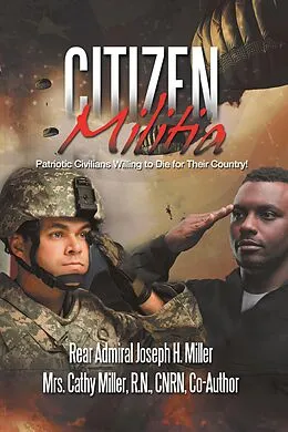 E-Book (epub) Citizen Militia von Rear Admiral Joseph H. Miller, Cathy Miller R. N. CNRN
