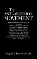 E-Book (epub) The Anti-Abortion Movement von Eugene F. Diamond M. D.