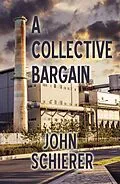 E-Book (epub) A Collective Bargain von John Schierer
