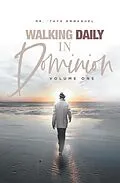 E-Book (epub) Walking Daily in Dominion von 'Tayo Emmanuel