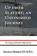 E-Book (epub) Up from Slavery; an Unfinished Journey von Archie Morris III D. P. A.