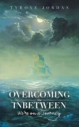 E-Book (epub) Overcoming the Inbetween von Tyrone Jordan