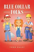 E-Book (epub) Blue Collar Folks von Todd Daley