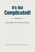 E-Book (epub) It's Not Complicated! von Ramona A. Jackson-Woods