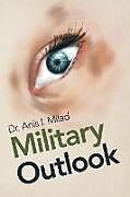 Kartonierter Einband Military Outlook von Anis I. Milad