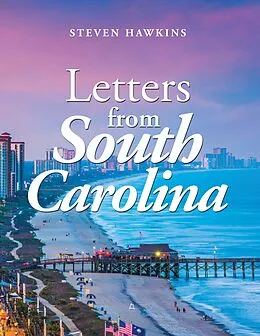 E-Book (epub) Letters from South Carolina von Steven Hawkins