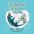E-Book (epub) Izabella's Forever Home von Gail Roberson