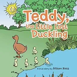 E-Book (epub) Teddy, the Little Lost Duckling von Allison Ross