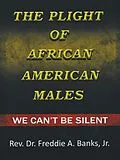 E-Book (epub) The Plight of African-American Males von Rev. Freddie A. Banks Jr.