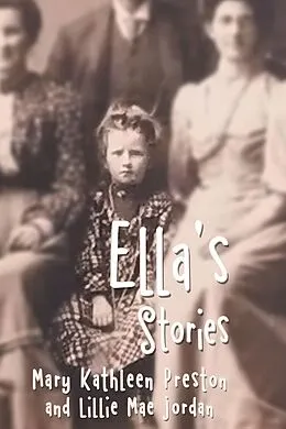 E-Book (epub) Ella's Stories von Mary Kathleen Preston, Lillie Mae Jordan