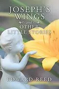 E-Book (epub) Joseph's Wings and Other Little Stories von Edward Reed