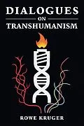 E-Book (epub) Dialogues on Transhumanism von Rowe Kruger