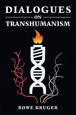 E-Book (epub) Dialogues on Transhumanism von Rowe Kruger