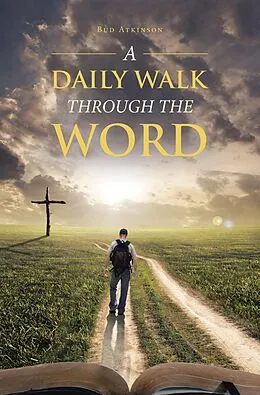 E-Book (epub) A Daily Walk Through the Word von Bud Atkinson