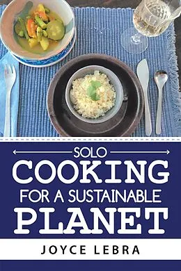 E-Book (epub) Solo Cooking for a Sustainable Planet von Joyce Lebra