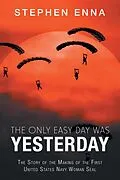 E-Book (epub) The Only Easy Day Was Yesterday von Stephen Enna