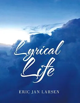 E-Book (epub) Lyrical Life von Eric Jan Larsen