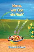 E-Book (epub) Mama, War Opa Ein Nazi? von Elisabeth Falcone