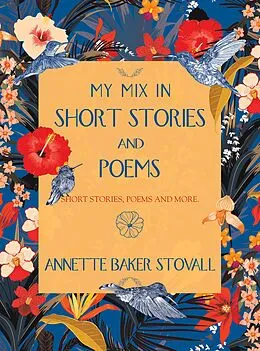 E-Book (epub) My Mix in Short Stories and Poems von Annette Baker Stovall