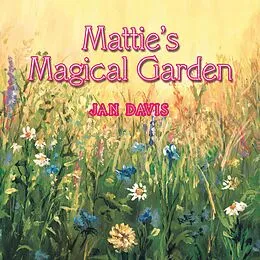 E-Book (epub) Mattie's Magical Garden von Jan Davis