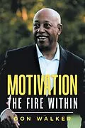 E-Book (epub) Motivation - the Fire Within von Don Walker