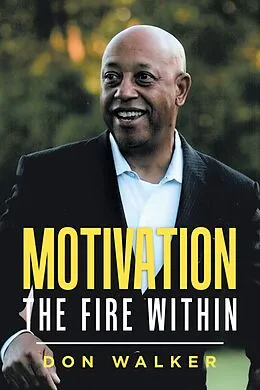 E-Book (epub) Motivation - the Fire Within von Don Walker