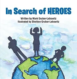 E-Book (epub) In Search of Heroes von Mark Gruber-Lebowitz