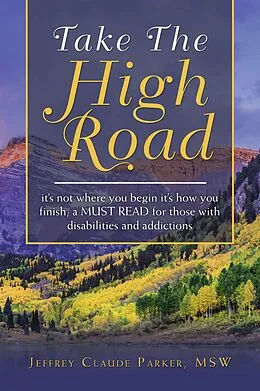 E-Book (epub) Take the High Road von Jeffrey Claude Parker Msw