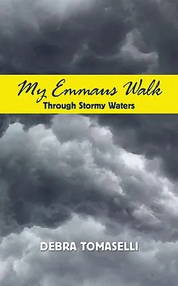 E-Book (epub) My Emmaus Walk Through Stormy Waters von Debra Tomaselli