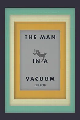 E-Book (epub) The Man in a Vacuum von Jack Dold