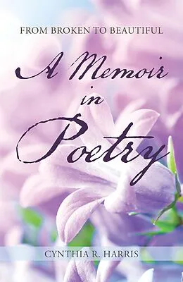 E-Book (epub) From Broken to Beautiful von Cynthia R. Harris