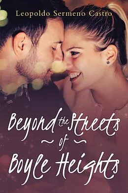 E-Book (epub) Beyond the Streets of Boyle Heights von Leopoldo Sermeno Castro