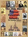 E-Book (epub) The 26Th Ohio Veteran Volunteer Infantry von Jeffrey Hill