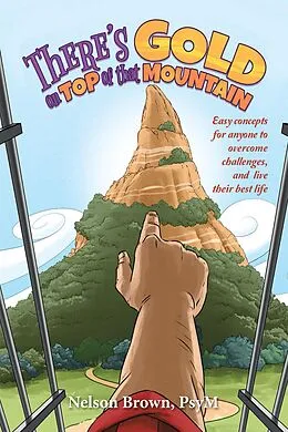 E-Book (epub) There's Gold on Top of That Mountain von Nelson Brown Psym