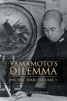 E-Book (epub) Yamamoto's Dilemma von Carl L. Steinhouse