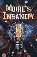 E-Book (epub) Moiré's Insanity von C. M. Moore