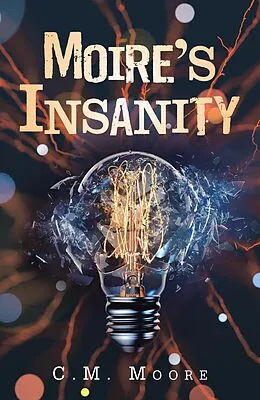 E-Book (epub) Moiré's Insanity von C. M. Moore