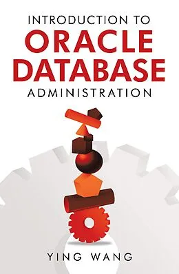 E-Book (epub) Introduction to Oracle Database Administration von Ying Wang