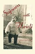 E-Book (epub) Sojourn with Heidi von Heidi Leitner Fearon