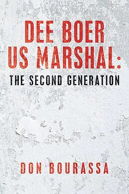 E-Book (epub) Dee Boer Us Marshal: the Second Generation von Don Bourassa