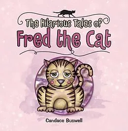 E-Book (epub) The Hilarious Tales of Fred the Cat von Candace Buswell