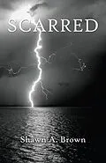 E-Book (epub) Scarred von Shawn A. Brown