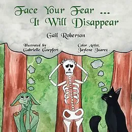 E-Book (epub) Face Your Fear ... It Will Disappear von Gail Roberson