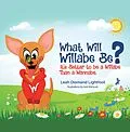 E-Book (epub) What Will Willabe Be? von Leah Diamand Lightfoot