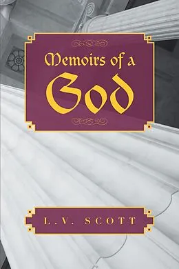 E-Book (epub) Memoirs of a God von L. V. Scott