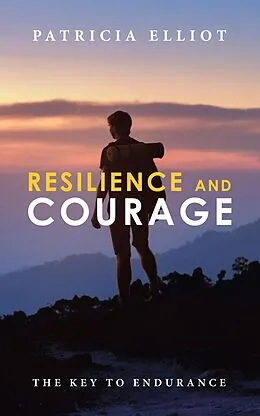 E-Book (epub) Resilience and Courage von Patricia Elliot