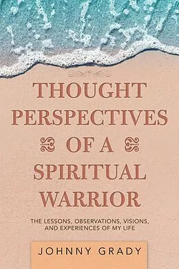 E-Book (epub) Thought Perspectives of a Spiritual Warrior von Johnny Grady