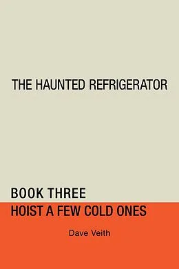 E-Book (epub) The Haunted Refrigerator von Dave Veith
